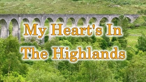 MY HEART'S IN THE HIGHLANDS